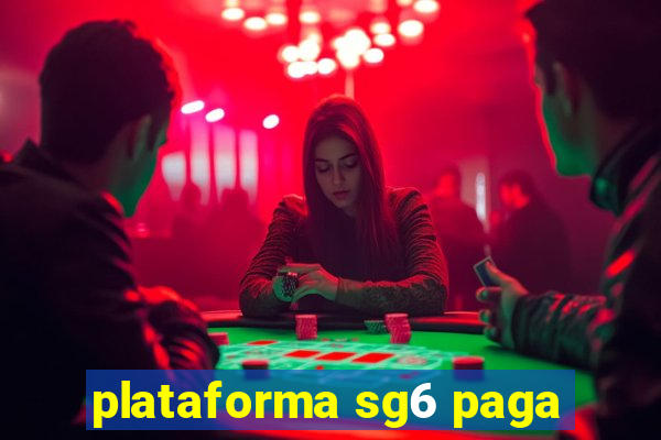 plataforma sg6 paga